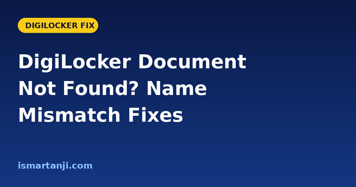 DigiLocker document not found and name mismatch fixes featured image