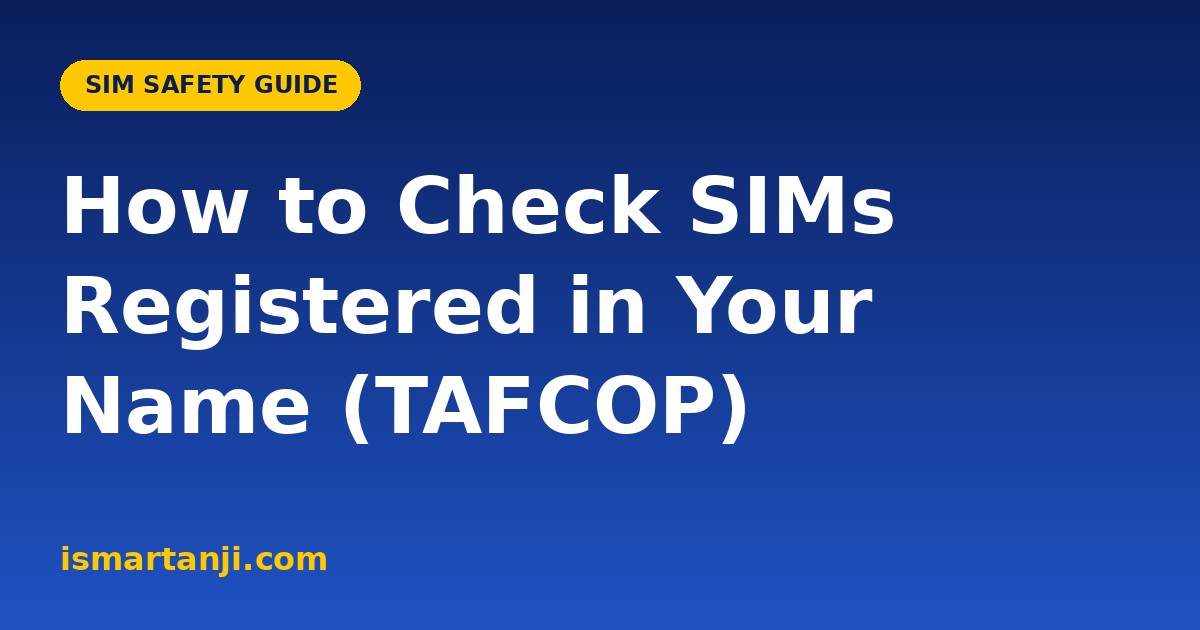 How to check SIM cards registered in your name using TAFCOP
